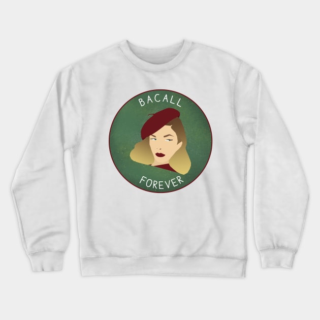 Bacall Forever - Lauren Bacall Tribute Design, Textured Forest Green Background Crewneck Sweatshirt by ursoleite